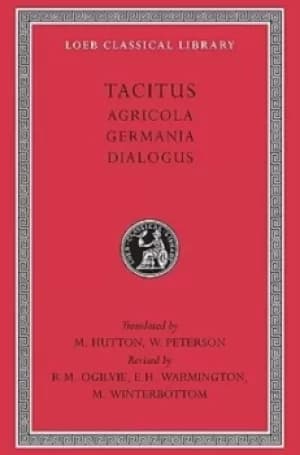 Agricola Germania Dialogue on Oratory by Tacitus