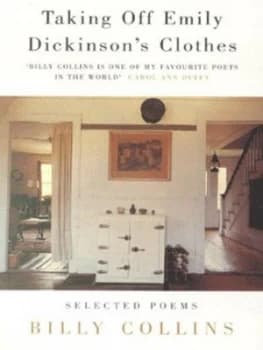 Taking off Emily Dickinsons Clothes by Billy Collins Paperback