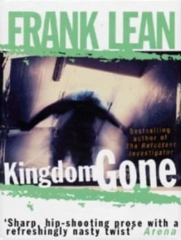 Kingdom Gone by Frank Lean Hardback