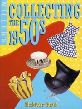 Millers Collecting the 1950s by Madeleine Marsh Hardback