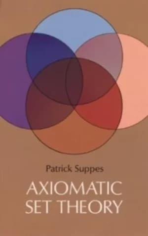 Axiomatic set theory by Patrick Suppes