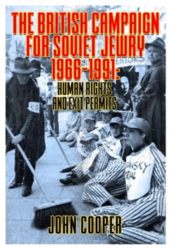 The British Campaign for Soviet Jewry 1966-1991: Human Rights and Exit Permits. Paperback / softback