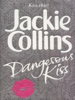 Dangerous Kiss by Jackie Collins Hardback