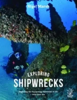 exploring shipwrecks exploring the fascinating mysteries of the deep blue s