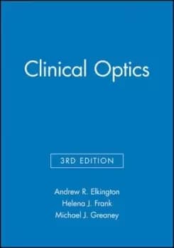 Clinical optics by Andrew R Elkington
