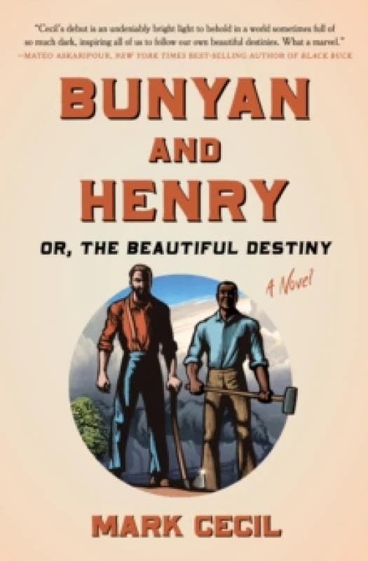 Bunyan and Henry; Or, the Beautiful Destiny : A Novel Hardback