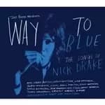 Various Artists - Way To Blue (The Songs Of Nick Drake) (Music CD)
