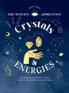 crystals and energies the essential witchs kit for using crystals to find b