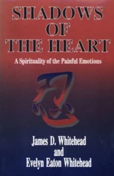 Shadows of the Heart by James D. Whitehead Book