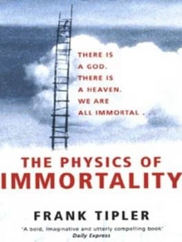The Physics of Immortality by Frank J Tipler Paperback