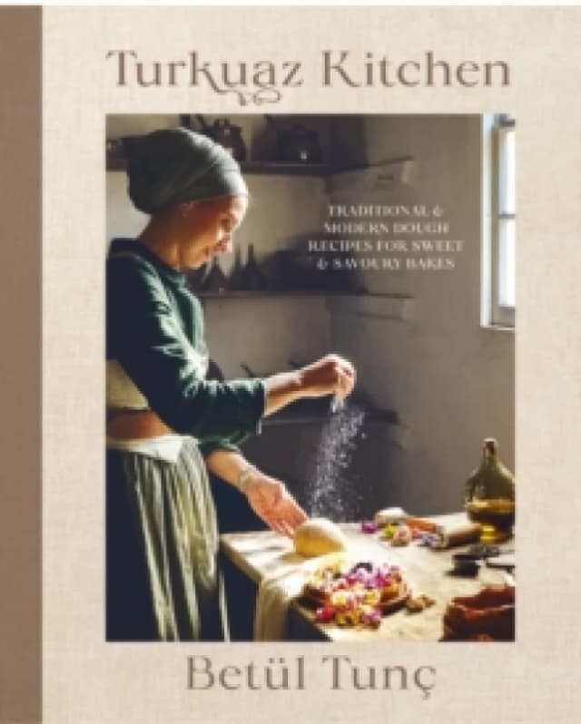 Turkuaz Kitchen : Comforting Recipes for Delicious Sweet & Savoury Bakes Hardback