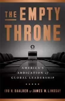 The Empty Throne : America's Abdication of Global Leadership