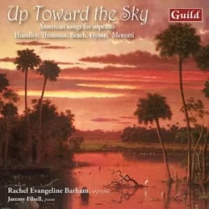 Up Toward the Sky American Songs for Soprano by Richard Hundley CD Album