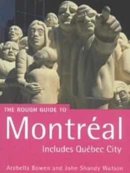 The Rough Guide to Montral by Arabella Bowen and John Shandy Watson Book