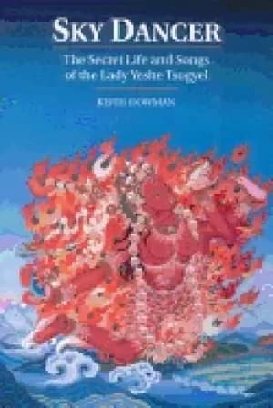 sky dancer the secret life and songs of lady yeshe tsogyel