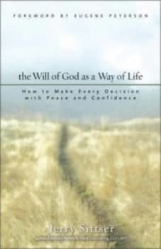 The Will of God As a Way of Life by Gerald Lawson Sittser and Gerald Lawson Sittser Paperback
