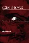 skin shows gothic horror and the technology of monsters