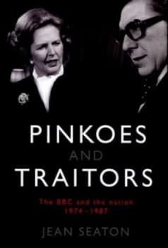 pinkoes and Traitors by Jean Seaton Hardback