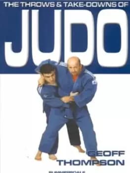 The throws and take-downs of judo by Geoff Thompson
