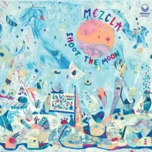 Shoot the Moon by Mezcla CD Album