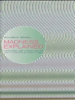 Madness Explained by Richard P Bentall Hardback