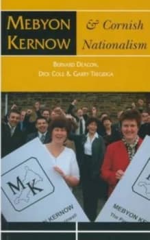 Mebyon Kernow and Cornish Nationalism by Bernard Deacon Paperback