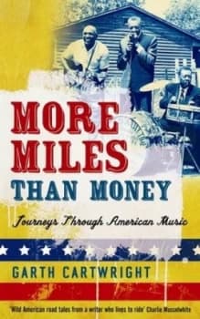 More Miles Than Money by Garth Cartwright Paperback