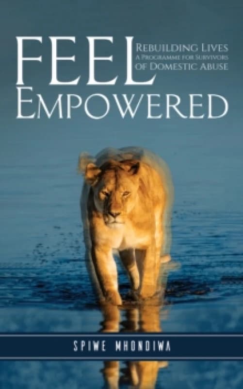 Feel Empowered : Rebuilding Lives: A Programme for Survivors of Domestic Abuse Paperback / softback