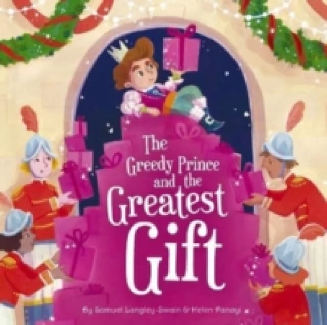 The Greedy Prince and the Greatest Gift Paperback / softback