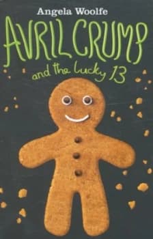 Avril Crump and the Lucky 13 by Angela Woolfe Paperback