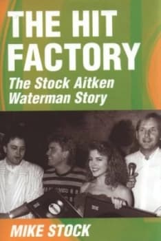 The Hit Factory by Mike Stock Hardback