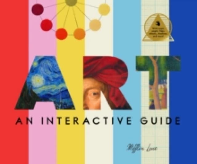 Art: An Interactive Guide : A Hands-On Tour of 150 Essential Masterpieces: With Magic Pages, Flaps, Color Wheels, and More Hardback