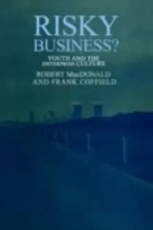 Risky Business?Youth And The Enterprise Culture