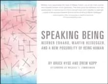 Speaking Being : Werner Erhard, Martin Heidegger, and a New Possibility of Being Human