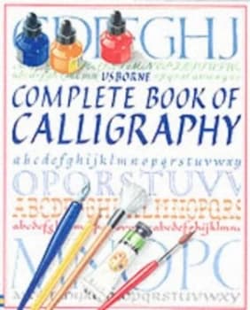 Usborne Complete Book of Calligraphy by Caroline Young and Fiona Watt Book