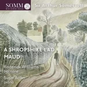 Sir Arthur Somervell A Shropshire Lad/Maud by Arthur Somervell CD Album