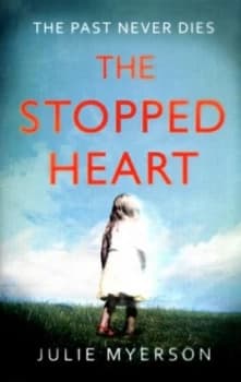 The Stopped Heart by Julie Myerson Hardback