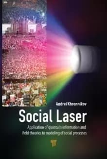 Social Laser : Application of Quantum Information and Field Theories to Modeling of Social Processes