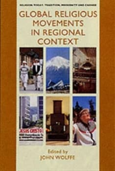 Global Religious Movements in Regional Context by John Wolffe Paperback