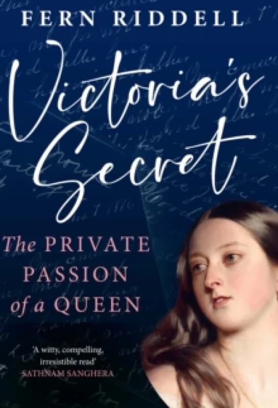Victoria's Secret : The Private Passion of a Queen Hardback