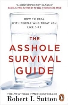 The asshole survival guide by Robert I Sutton