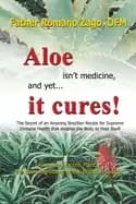 aloe isnt medicine and yet it cures