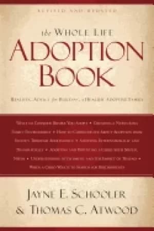 whole life adoption book realistic advice for building a healthy adoptive f