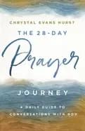 28 day prayer journey a daily guide to conversations with god