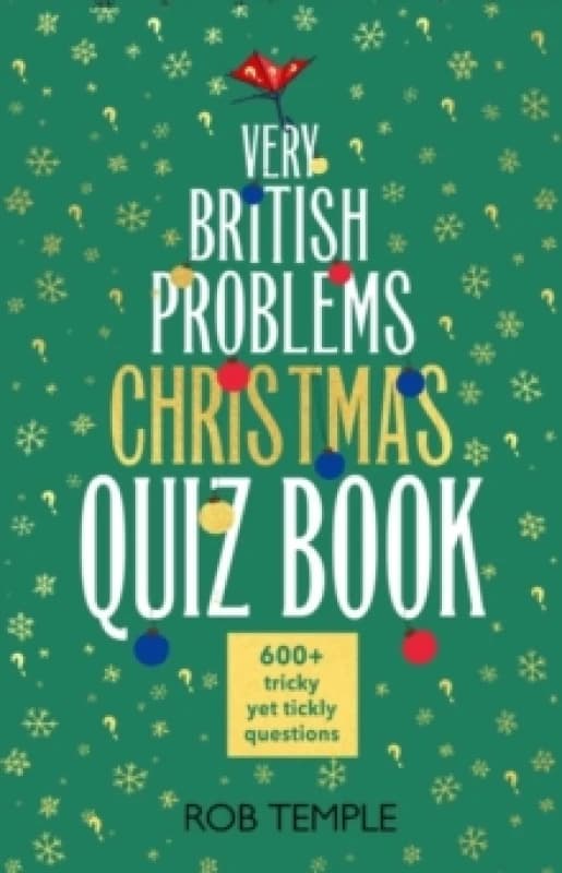 The Very British Problems Christmas Quiz Book : The perfect gift and stocking filler for quiz lovers - the ultimate Christmas quiz book from the bests