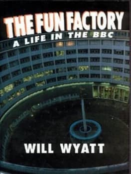 The Fun Factory by Will Wyatt Hardback