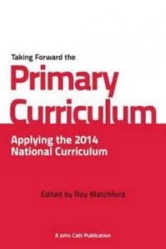 Taking Forward the Primary Curriculum by Roy Blatchford Paperback