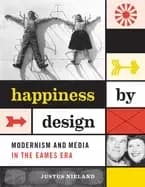 happiness by design modernism and media in the eames era