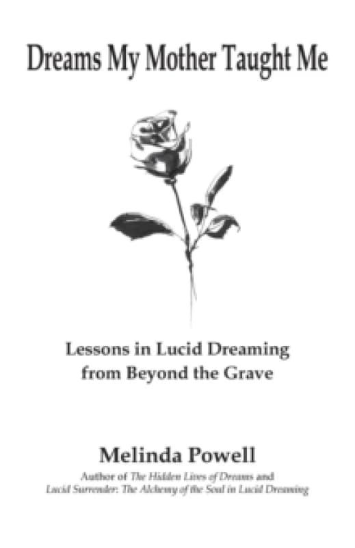 Dreams My Mother Taught Me : Lessons In Lucid Dreaming From Beyond the Grave Paperback / softback