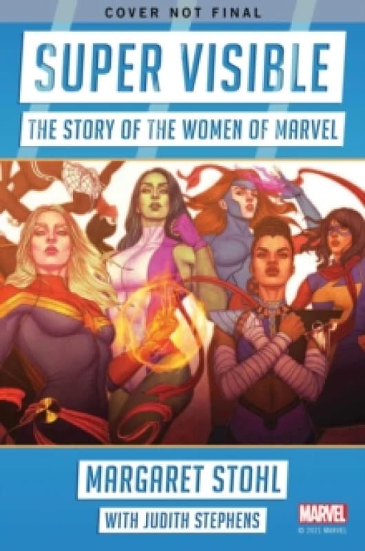 Super Visible : The Story of the Women of Marvel Comics Hardback